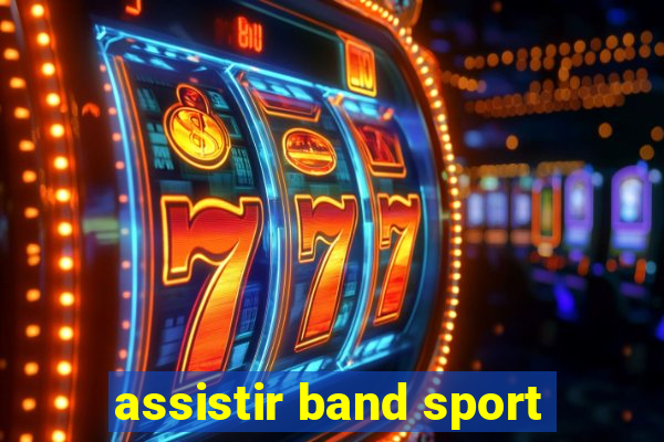 assistir band sport